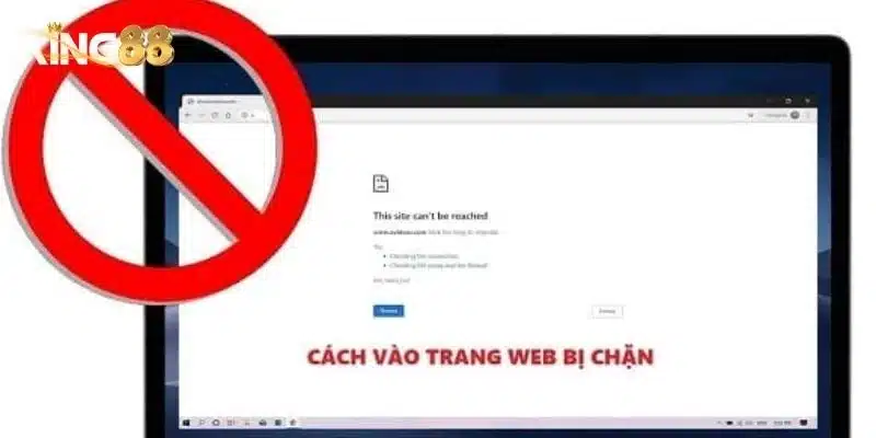Cách nhận biết King88 bị chặn